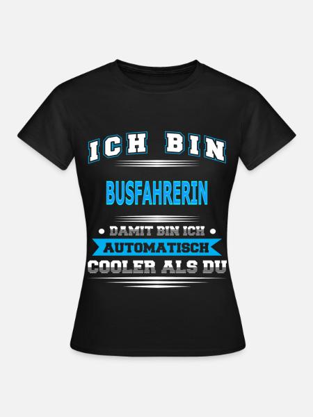 BUSFAHRERIN - Frauen T-Shirt - Schwarz