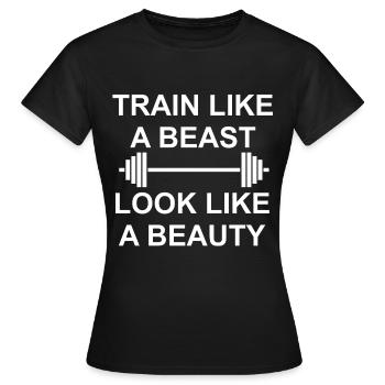 Train Like A Beast Look like a Beauty - Women's T-Shirt - black - Front - AI Model Female 172 dark (172cm)