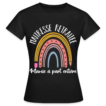 Maitresse retraitée mamie à part entière cadeau - T-shirt Femme - noir - Devant - AI Model Female 172 dark (172cm)