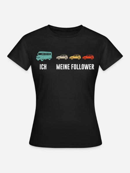 Busfahrer Und Meine Follower - Frauen T-Shirt - Schwarz