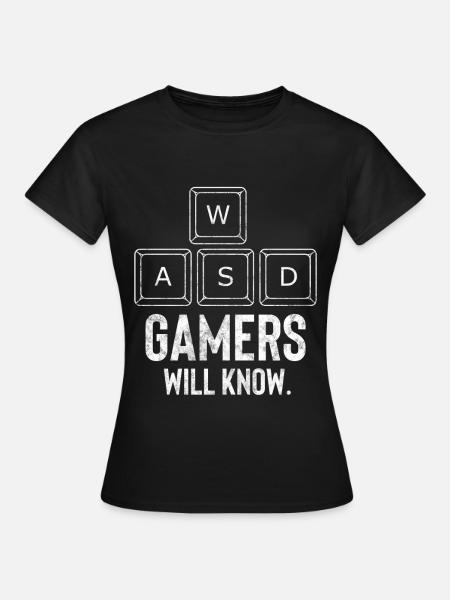 WASD Gamers Will Know - Frauen T-Shirt - Schwarz