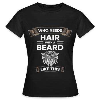 Barbe barbe barbe pleine barbe cadeau cheveux splendeur - T-shirt Femme - noir - Devant - AI Model Female 172 dark (172cm)