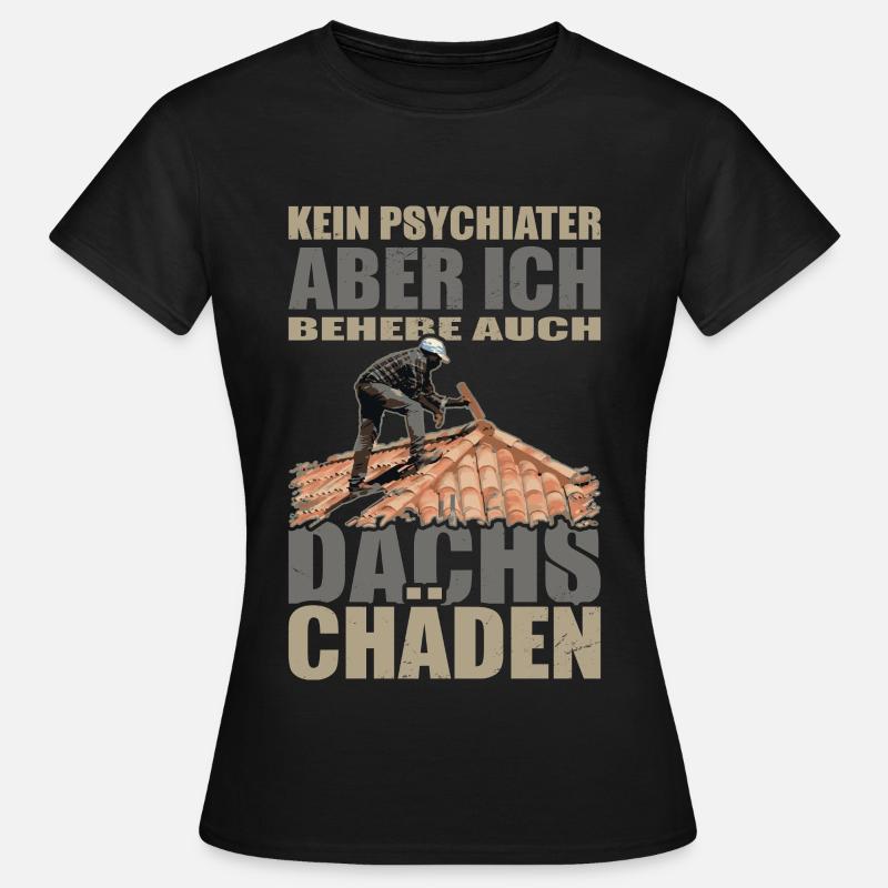 Dachdecker Geschenk - Frauen T-Shirt - Schwarz