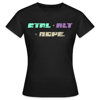 CTRL ALT Nope - Frauen T-Shirt - Schwarz - Vorne - AI Model Female 172 dark (172cm)