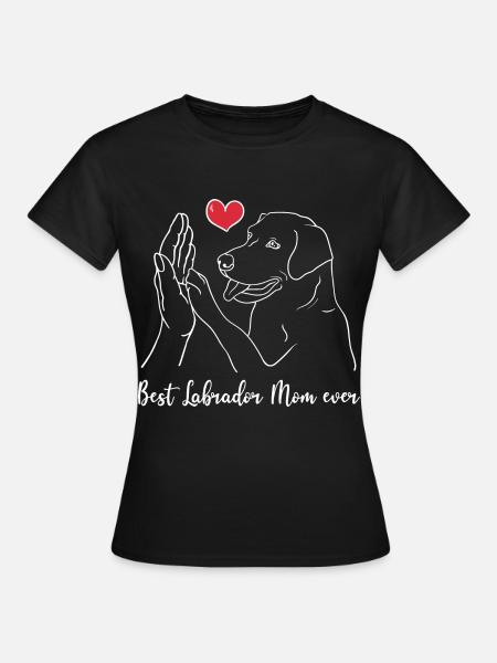 Best Labrador Mom Ever Labrador Retriever Mama - Frauen T-Shirt - Schwarz