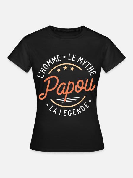 Papou Lhomme Le Mythe La Légende Cadeau Pour Papou - T-shirt Femme - noir