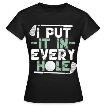 Ich stecke es in jedes Loch - Frauen T-Shirt - Schwarz - Vorne - AI Model Female 172 dark (172cm)