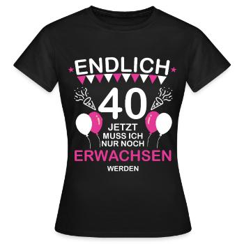 Endlich 40 Jetzt Muss Not at night Erwachsen werde - T-shirt Femme - noir - Devant - AI Model Female 172 dark (172cm)