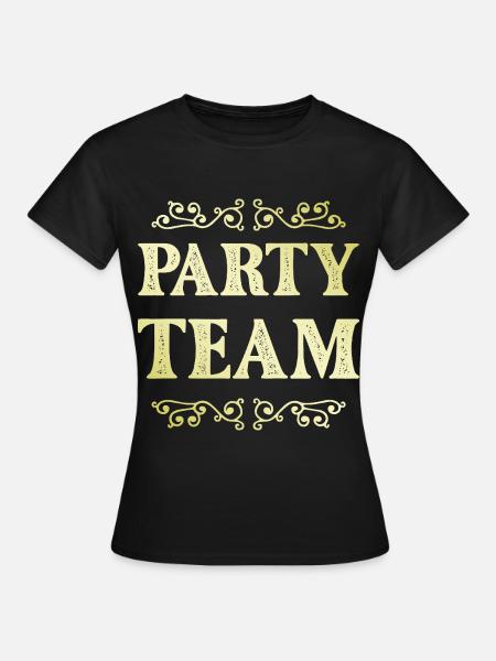 Party Team - Frauen T-Shirt - Schwarz
