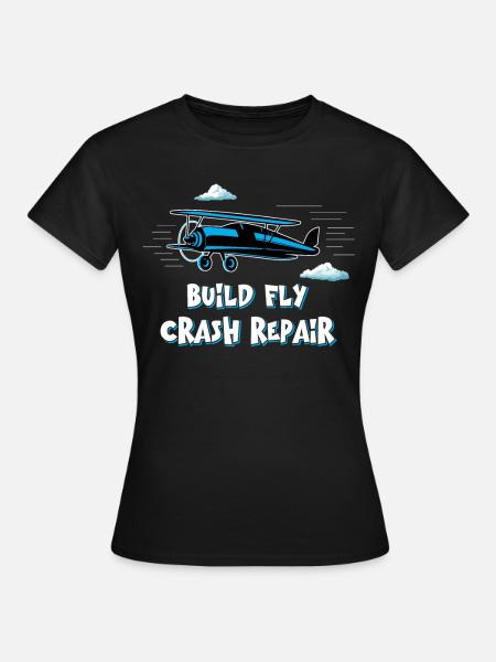 Build Fly Crash Repair Model Airplane - Women's T-Shirt - black