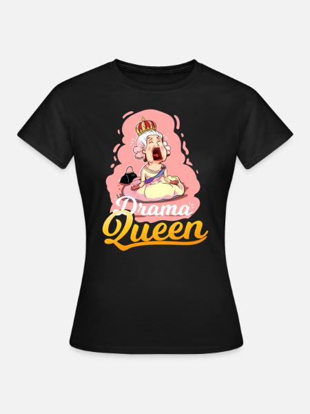 Drama Queen - Frauen T-Shirt - Schwarz