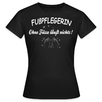 Fußpflegerin,Füsse Podologin,Spruch Geschenk Shirt - Frauen T-Shirt - Schwarz - Vorne - AI Model Female 172 dark (172cm)