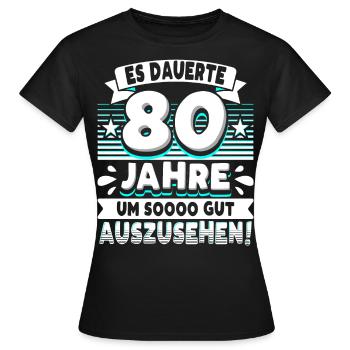 80 Geburtstag - Frauen T-Shirt - Schwarz - Vorne - AI Model Female 172 dark (172cm)