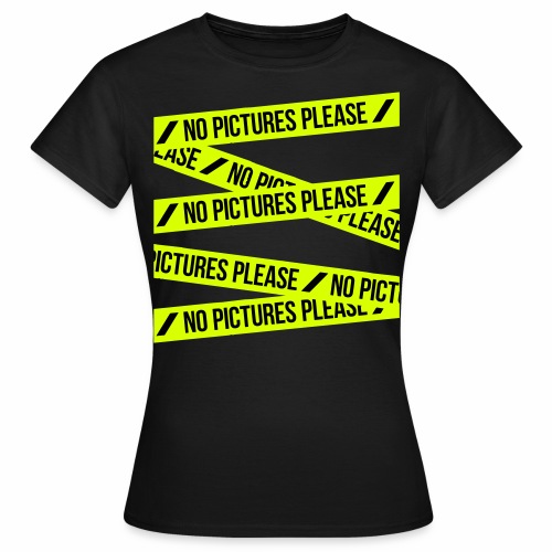 No Pictures Please - Vrouwen T-shirt
