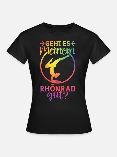 Rhönrad Turnen Radgymnastik - Spruch Geschenk - Frauen T-Shirt - Schwarz