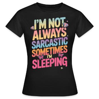 Drôle de fille disant arc-en-ciel Sarcasme chemise - T-shirt Femme - noir - Devant - AI Model Female 172 dark (172cm)