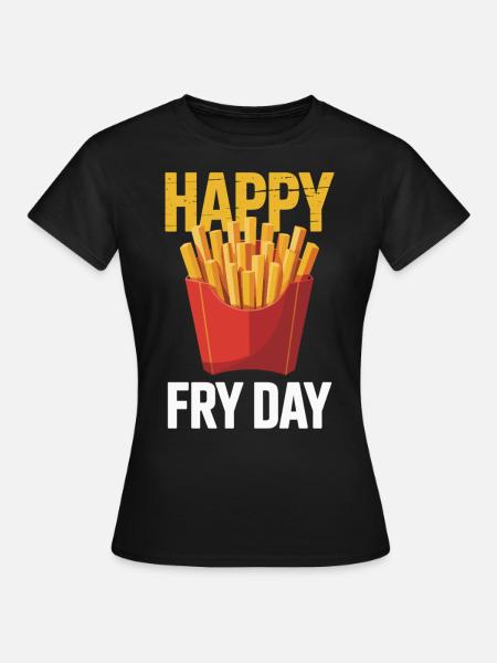 French Fries Friday - Fast-Food drôle en semaine - T-shirt Femme - noir