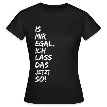 Je m'en fiche je laisse ça maintenant! - T-shirt Femme - noir - Devant - AI Model Female 172 dark (172cm)