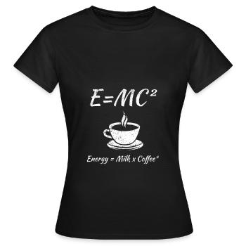 E = MC2 Energie-Milch-Kaffee- Wissenschaft - Frauen T-Shirt - Schwarz - Vorne - AI Model Female 172 dark (172cm)