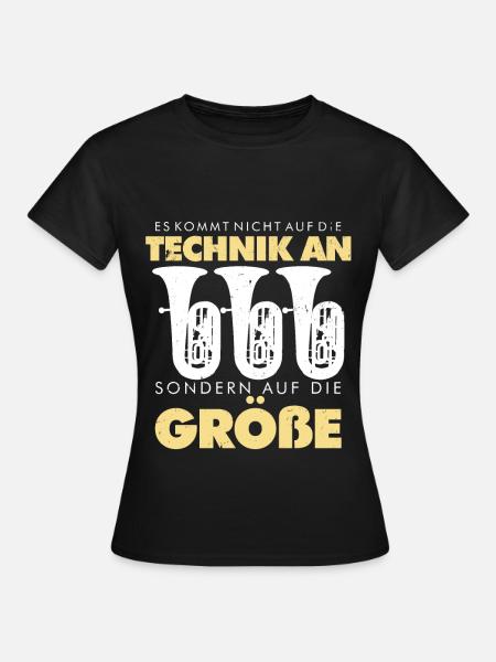 Tuba nicht auf die Technik Blasmusik Tubist Tuba - Frauen T-Shirt - Schwarz