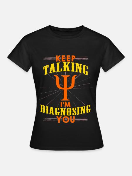 Déclarations de psychologue drôles Psi Déclaration cadeau - T-shirt Femme - noir