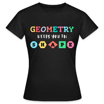 Geometrie hält dich in Form, geometrische Formen - Frauen T-Shirt - Schwarz - Vorne - AI Model Female 172 dark (172cm)