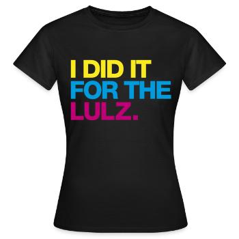 I did it for the lulz - Women's T-Shirt - black - Front - AI Model Female 172 dark (172cm)