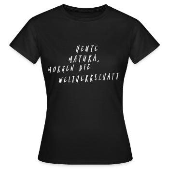 Heute Matura, morgen die Weltherrschaft - Frauen T-Shirt - Schwarz - Vorne - AI Model Female 172 dark (172cm)