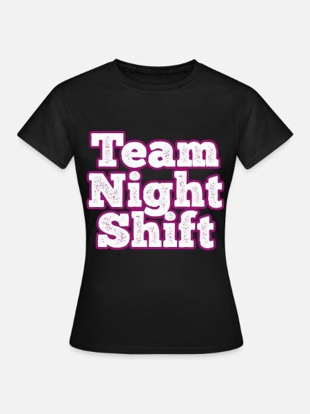 Team Nachtschicht - Frauen T-Shirt - Schwarz