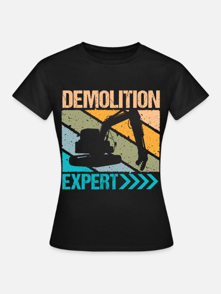 Demolition Expert Baggerfahrer - Frauen T-Shirt - Schwarz