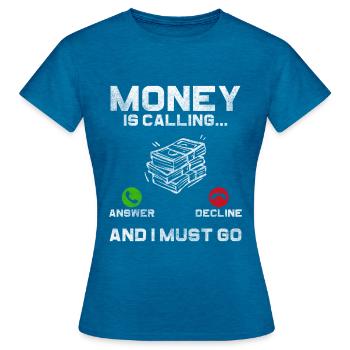 Geld Leben Gold - Frauen T-Shirt - Antikblaues Saphir meliert - Vorne - AI Model Female 172 dark (172cm)