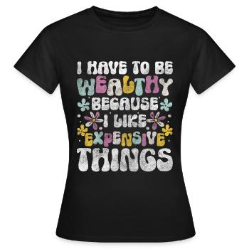 Reichtum Leben Millionär Spirit - Frauen T-Shirt - Schwarz - Vorne - AI Model Female 172 dark (172cm)