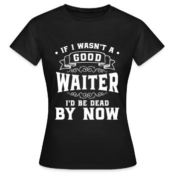 Bedienung Kneipe Essen Drink - Frauen T-Shirt - Schwarz - Vorne - AI Model Female 172 dark (172cm)