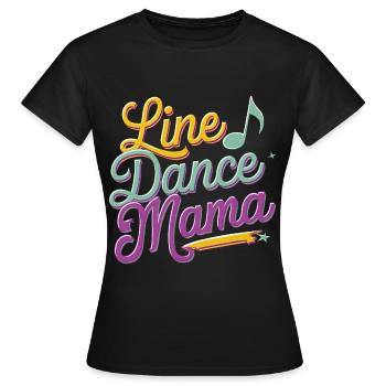Mama tanzt Line Dance Line Dancing Mom - Frauen T-Shirt - Schwarz - Vorne - AI Model Female 172 dark (172cm)