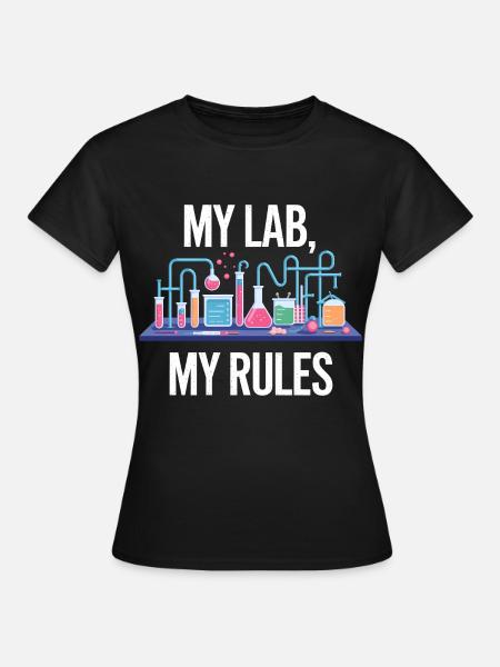 Mein Labor, Meine Regeln - Dame-T-shirt - sort