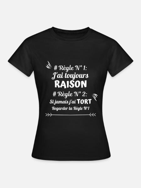 J'ai toujours raison - T-shirt Femme - noir