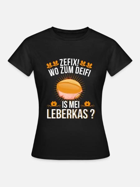 Bayern Leberkas Dialekt & Leberkäse Geschenk - Frauen T-Shirt - Schwarz