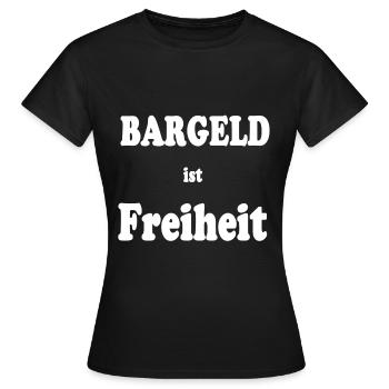 Bargeld ist Freiheit - Frauen T-Shirt - Schwarz - Vorne - AI Model Female 172 dark (172cm)