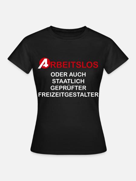 arbeitsamt arbeitslos hartz 4 - Frauen T-Shirt - Schwarz