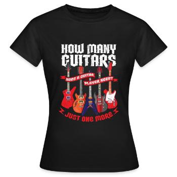 How Many Guitars Does A Guitar Player Need Guitare - T-shirt Femme - noir - Devant - AI Model Female 172 dark (172cm)