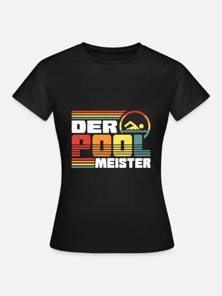 Bademeister Poolmeister Swimming Pool Schwimmen - Frauen T-Shirt - Schwarz