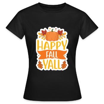Fall Quote Happy Fall Yall - Women's T-Shirt - black - Front - AI Model Female 172 dark (172cm)
