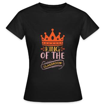 School Quote King Of The Classroom - Women's T-Shirt - black - Front - AI Model Female 172 dark (172cm)
