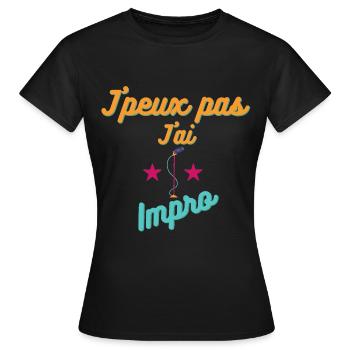 j'peux pas j'ai impro - T-shirt Femme - noir - Devant - AI Model Female 172 dark (172cm)