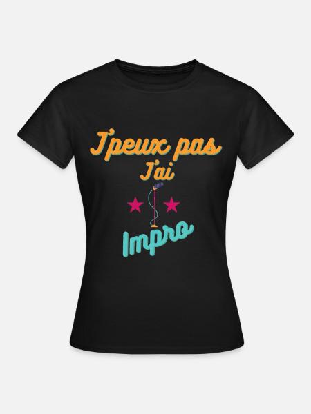 j'peux pas j'ai impro - T-shirt Femme - noir