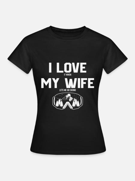 Ski Quote Ik hou ervan als mijn vrouw me laat skiën - Vrouwen T-shirt - zwart