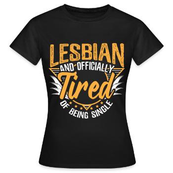 Lesbisch Single Liebe Queer Geschenkidee - Frauen T-Shirt - Schwarz - Vorne - AI Model Female 172 dark (172cm)