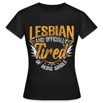 Lesbisch Single LGBT Geschenkidee - Frauen T-Shirt - Schwarz - Vorne - AI Model Female 172 dark (172cm)
