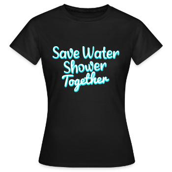 save water shower together - Frauen T-Shirt - Schwarz - Vorne - AI Model Female 172 dark (172cm)