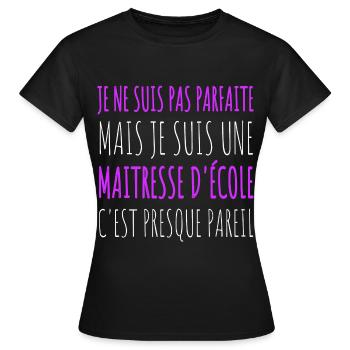 Maîtresse d' école pas parfaite humour maitresse - T-shirt Femme - noir - Devant - AI Model Female 172 dark (172cm)